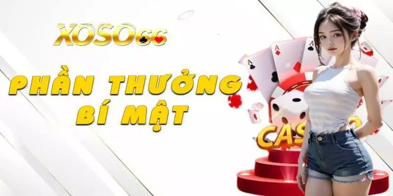 Tặng ngay phần thưởng bí mật khi tham gia giải trí Xoso66