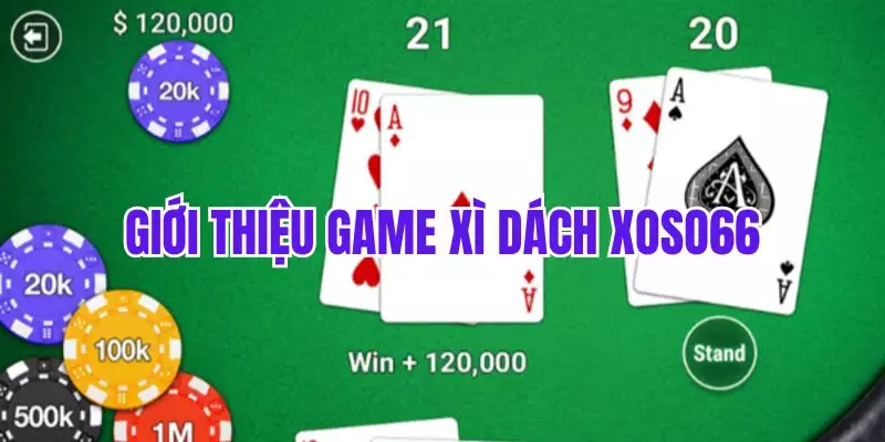 Sơ lược về tựa game đổi thưởng xì dách online